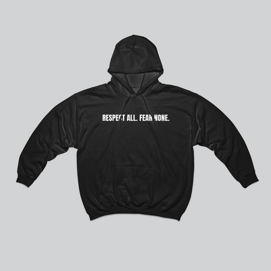 Respect All. Fear None. – No Ego Hoodie