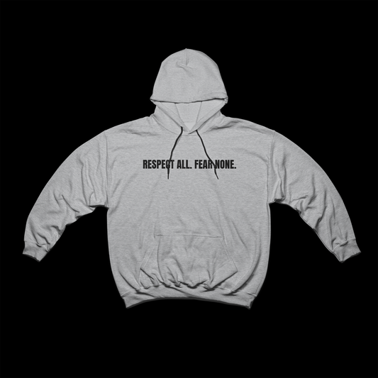 Respect All. Fear None. – No Ego Hoodie